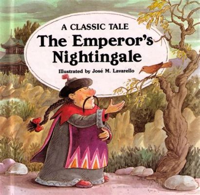  The Emperor's Nightingale! A Magical Tale That Soars Above Reality